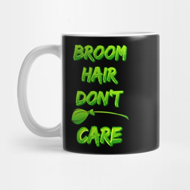 Broom Hair Don't Care by Sanije